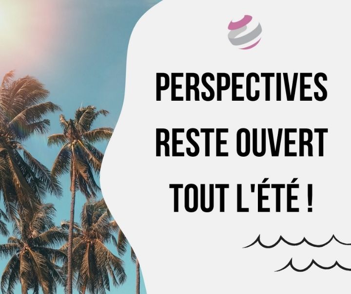 Ouverture été Perspectives