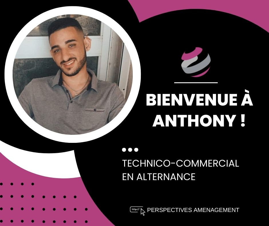 Nouvelle arrivée Anthony Technico Commercial